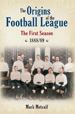 The Origins of the Football League - Mark Metcalf