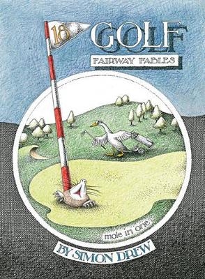 Golf Fairway Fables - Simon Drew