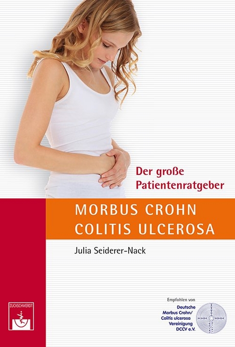 Der gro&szlig;e Patientenratgeber Morbus Crohn und Colitis ulcerosa - Julia Seiderer-Nack