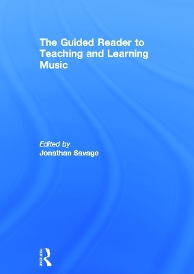The Guided Reader to Teaching and Learning Music - 