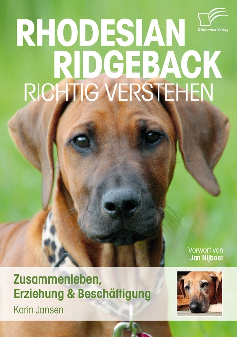 Rhodesian Ridgeback richtig verstehen: Zusammenleben, Erziehung & Besch&auml;ftigung - Karin Jansen