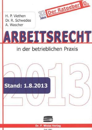 Arbeitsrecht 2013 - Hans Peter Viethen, Rolf Schwedes, Angelika Wascher