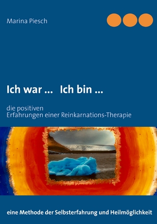 Ich war ... Ich bin ...
