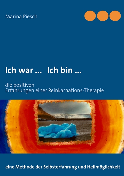 Ich war ... Ich bin ... - Marina Piesch