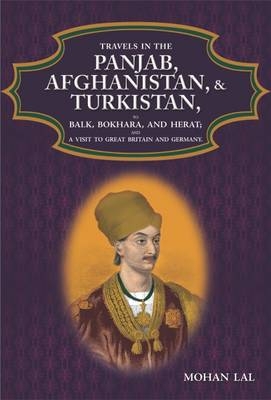 Travels in the Punjab, Afghanistan & Turkistan - Mohan Lal