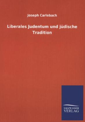 Liberales Judentum und jÃ¼dische Tradition