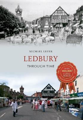 Ledbury Through Time - Michael Lever