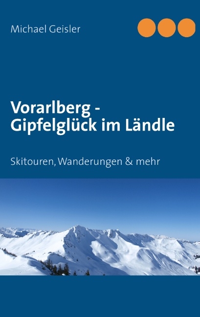 Vorarlberg - Gipfelgl&uuml;ck im L&auml;ndle