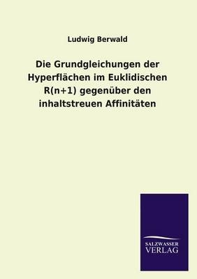 Die Grundgleichungen der HyperflÃ¤chen im Euklidischen R(n+1) gegenÃ¼ber den inhaltstreuen AffinitÃ¤ten