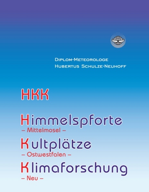 Himmelspforte, Kultplätze, Klimaforschung und mehr - Hubertus Schulze-Neuhoff
