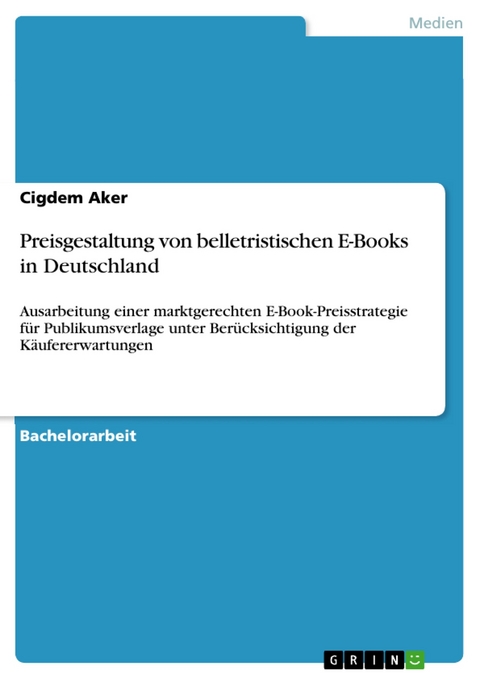 Preisgestaltung von belletristischen E-Books in Deutschland - Cigdem Aker