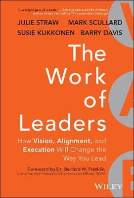 The Work of Leaders - Julie Straw, Barry Davis, Mark Scullard, Susie Kukkonen