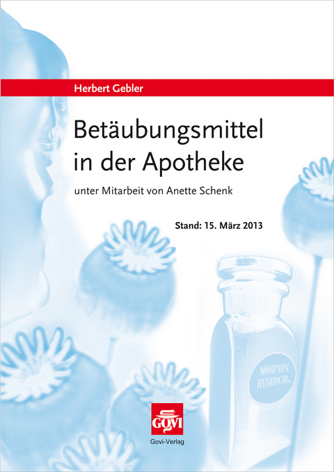 Bet&auml;ubungsmittel in der Apotheke - Herbert Gebler, Anette Schenk