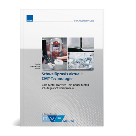 Schwei&szlig;praxis aktuell: CMT-Technologie