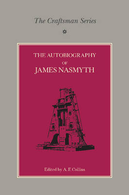 The Craftsman Series: The Autobiography of James Nasmyth