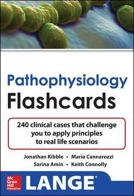 Pathophysiology Flash Cards - Jonathan D. Kibble, Maria Cannarozzi