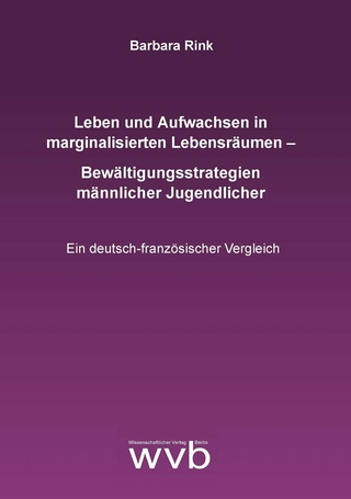 Leben und Aufwachsen in marginalisierten Lebensräumen - Bewältigungsstrategien männlicher Jugendlicher