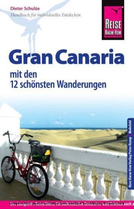 Reise Know-How Gran Canaria mit den zw&ouml;lf sch&ouml;nsten Wanderungen - Dieter Schulze
