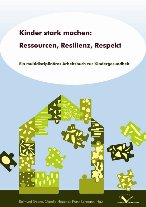 Kinder stark machen: Ressourcen, Resilienz, Respekt - Raimund Geene, Claudia H&ouml;ppner, Rolf Rosenbrok, Beatrice Hungerland, Manfred Liebel, Franziska Lutzmann, Susanne Borkowski, Detlef Pech, Friederike Haehnel, Johanna Kloss, Anne Wihstutz, Beate A. Sch&uuml;cking, Eva Luber, G&uuml;nter Mey, Dorthe Namuth, Eva Lischke, Nicola Wolf-K&uuml;hn, Nicolas Eden, Tobias Wenzel, Claudia Wendel, Anette Schmitt, Sigrid Graumann, Alexandra Jekal, Simone Wejda, Romy Schulze, Anne Richter-Kornwitz, Michael Klundt, Alexandra Sann, Mechthild Paul