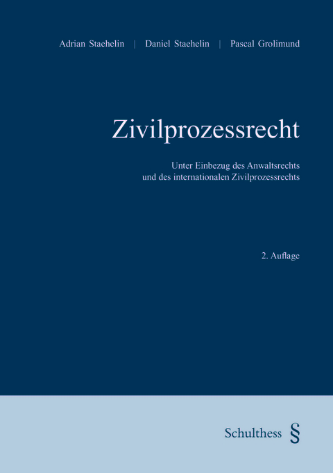 Zivilprozessrecht - Adrian Staehelin, Daniel Staehelin, Pascal Grolimund