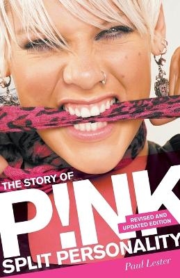 Split Personality: The Story of Pink - Paul Lester