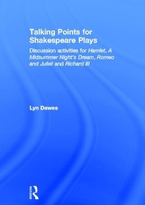 Talking Points for Shakespeare Plays - Lyn Dawes