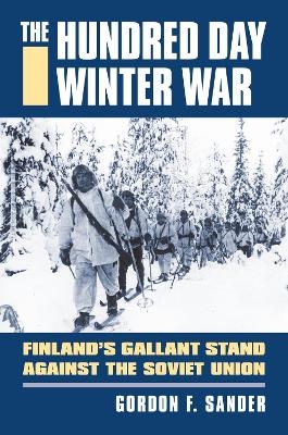 The Hundred Day Winter War - Gordon F. Sander