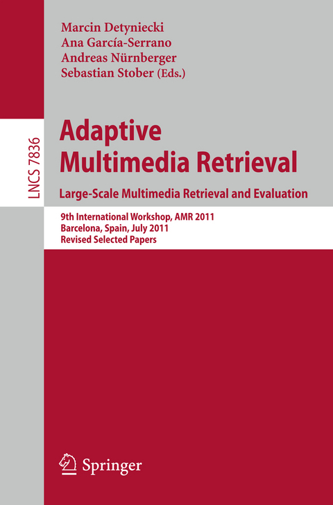 Adaptive Multimedia Retrieval. Large-Scale Multimedia Retrieval and Evaluation - 