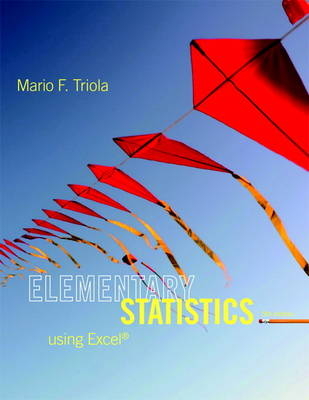 Elementary Statistics, plus MyStatLab with Pearson eText - Mario F. Triola, . . Pearson Education