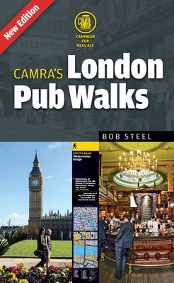 CAMRA's London Pub Walks - Bob Steel