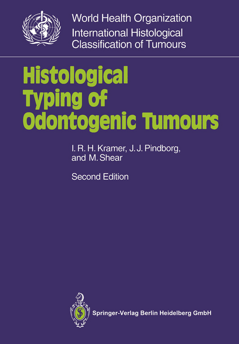 Histological Typing of Odontogenic Tumours - Ivor R.H. Kramer, J.J. Pindborg, M. Shear
