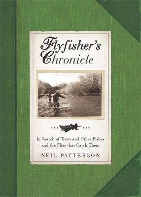 Flyfisher's Chronicle - Neil Patterson