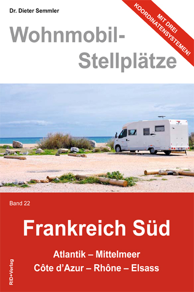 Wohnmobil-Stellpl&auml;tze Frankreich S&uuml;d Band 22 - 