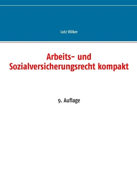 Arbeits- und Sozialversicherungsrecht kompakt - Lutz V&ouml;lker