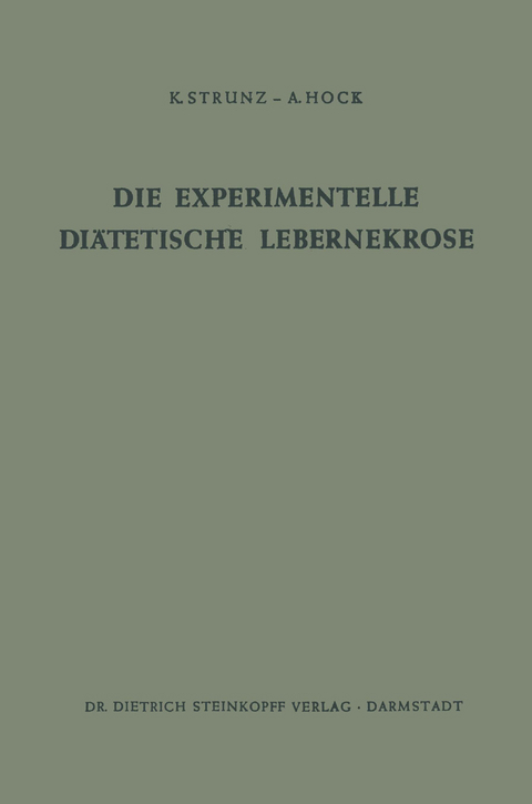 Die Experimentelle Di&auml;tetische Lebernekrose - Klaus Strunz, Andreas Hock