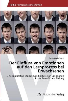 Der Einfluss von Emotionen auf den Lernprozess bei Erwachsenen - Sarah Winterkamp