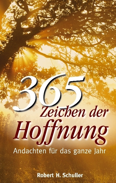 365 Zeichen der Hoffnung - Robert Harold Schuller