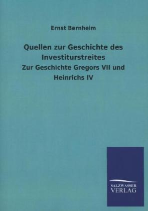 Quellen zur Geschichte des Investiturstreites - Ernst Bernheim