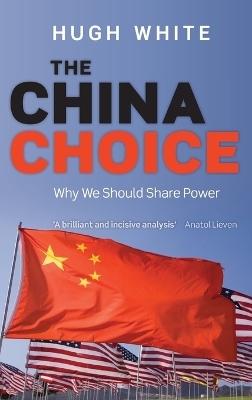 The China Choice - Hugh White