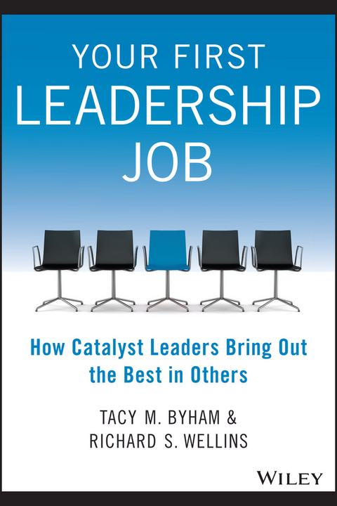 Your First Leadership Job - Tacy M. Byham, Richard S. Wellins