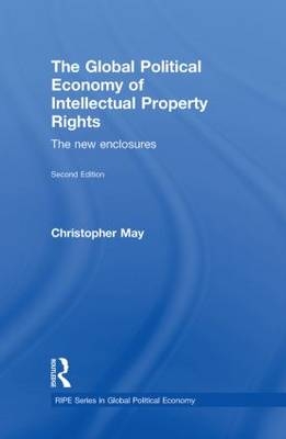 Global Political Economy of Intellectual Property Rights, 2nd ed