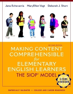 Making Content Comprehensible for Elementary English Learners - Jana Echevarria, MaryEllen Vogt, Deborah J. Short