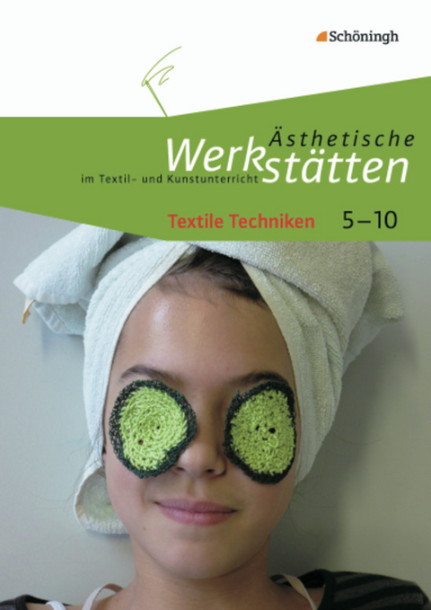 &Auml;sthetische Werkst&auml;tten im Textil- und Kunstunterricht