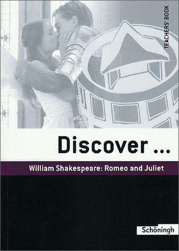 Discover...Topics for Advanced Learners / William Shakespeare: Romeo and Juliet - Norbert Timm, John D Gallagher