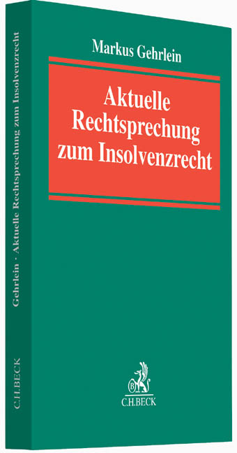Aktuelle Rechtsprechung zum Insolvenzrecht - Markus Gehrlein