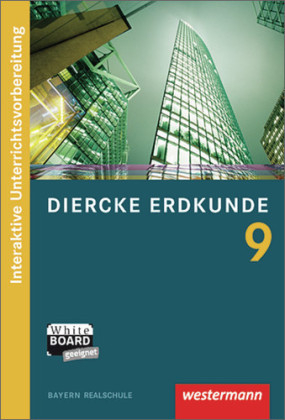 Diercke Erdkunde - Ausgabe 2009 f&uuml;r Realschulen in Bayern