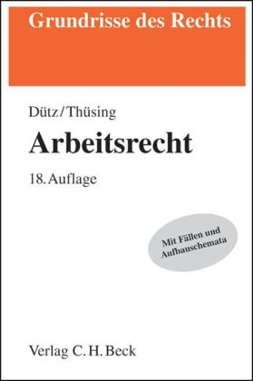 Arbeitsrecht - Wilhelm D&uuml;tz, Gregor Th&uuml;sing
