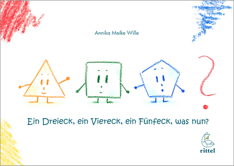 Ein Dreieck, ein Viereck, ein F&uuml;nfeck, was nun? - Annika Meike Wille
