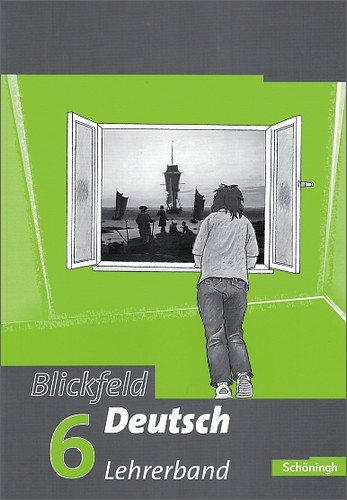 Blickfeld Deutsch. Arbeitsbuch f&uuml;r das Gymnasium (Klassen 5-10)