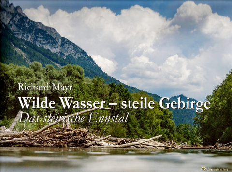 Wilde Wasser - Steile Gipfel - Richard Mayr